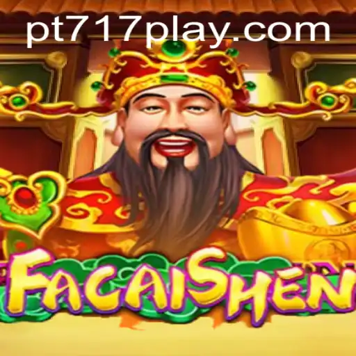 Exploring FaCaiShen: Unveiling the Mystique of PT717