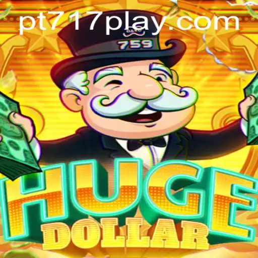 HugeDollar: Discover the Exciting World of PT717